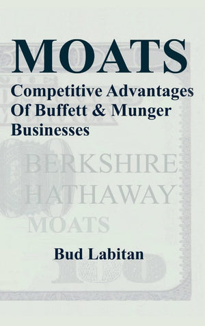 Moats: The Competitive Advantages of Buffett and Munger Businesses,Used