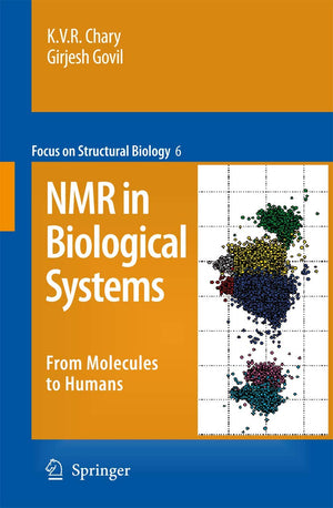 NMR in Biological Systems: From Molecules to Human (Focus on Structural Biology, 6),New