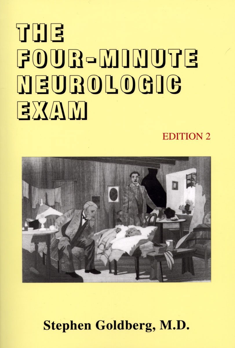 The FourMinute Neurologic Exam (Made Ridiculously Simple),New