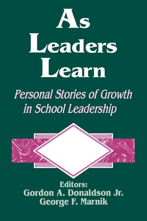 As Leaders Learn: Personal Stories Of Growth In School Leadership,New
