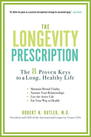 The Longevity Prescription: The 8 Proven Keys to a Long, Healthy Life