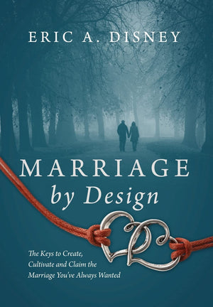 Marriage by Design: The Keys to Create, Cultivate and Claim the Marriage You've Always Wanted,Used