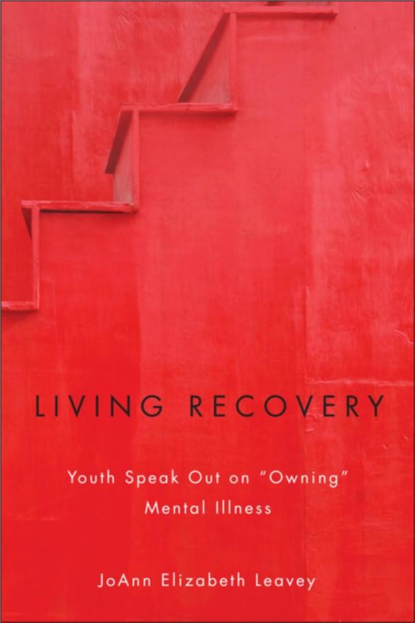 Living Recovery: Youth Speak Out On Owning Mental Illness,Used