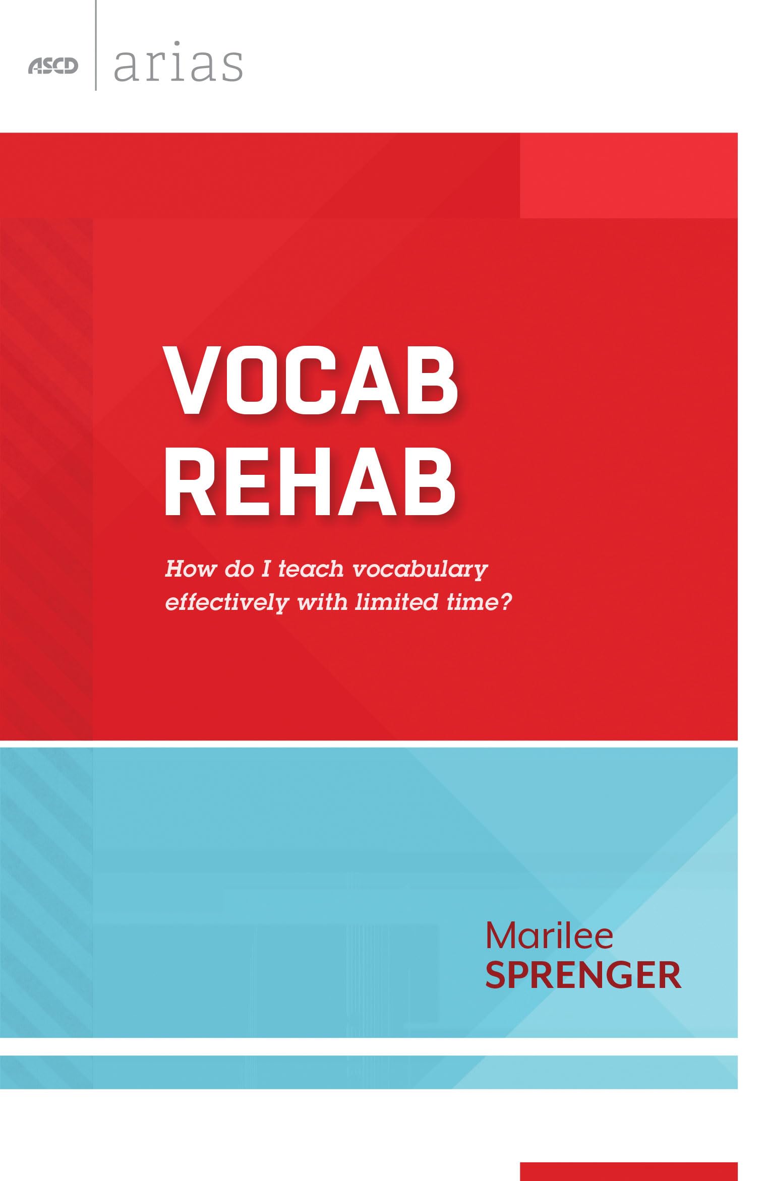 Vocab Rehab: How do I teach vocabulary effectively with limited time? (ASCD Arias),Used