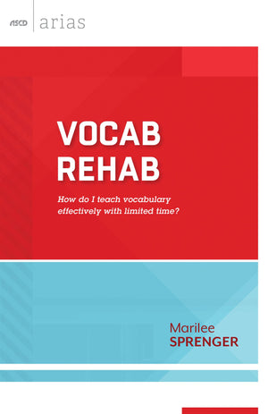 Vocab Rehab: How do I teach vocabulary effectively with limited time? (ASCD Arias),Used