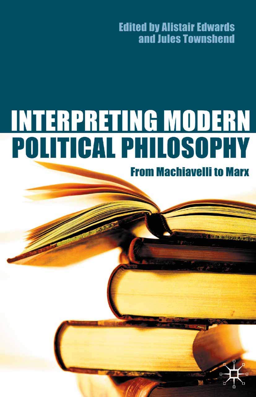 Interpreting Modern Political Philosophy: From Machiavelli to Marx,Used
