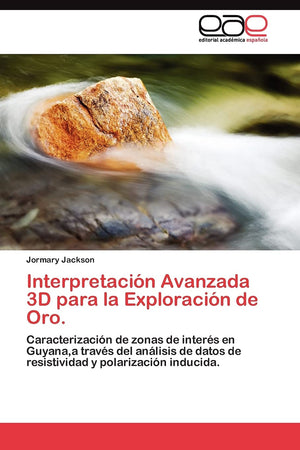 Interpretacin Avanzada 3D para la Exploracin de Oro.: Caracterizacin de zonas de inters en Guyana,a travs del anlisi,Used