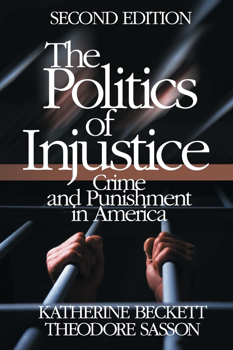 The Politics of Injustice: Crime and Punishment in America,Used