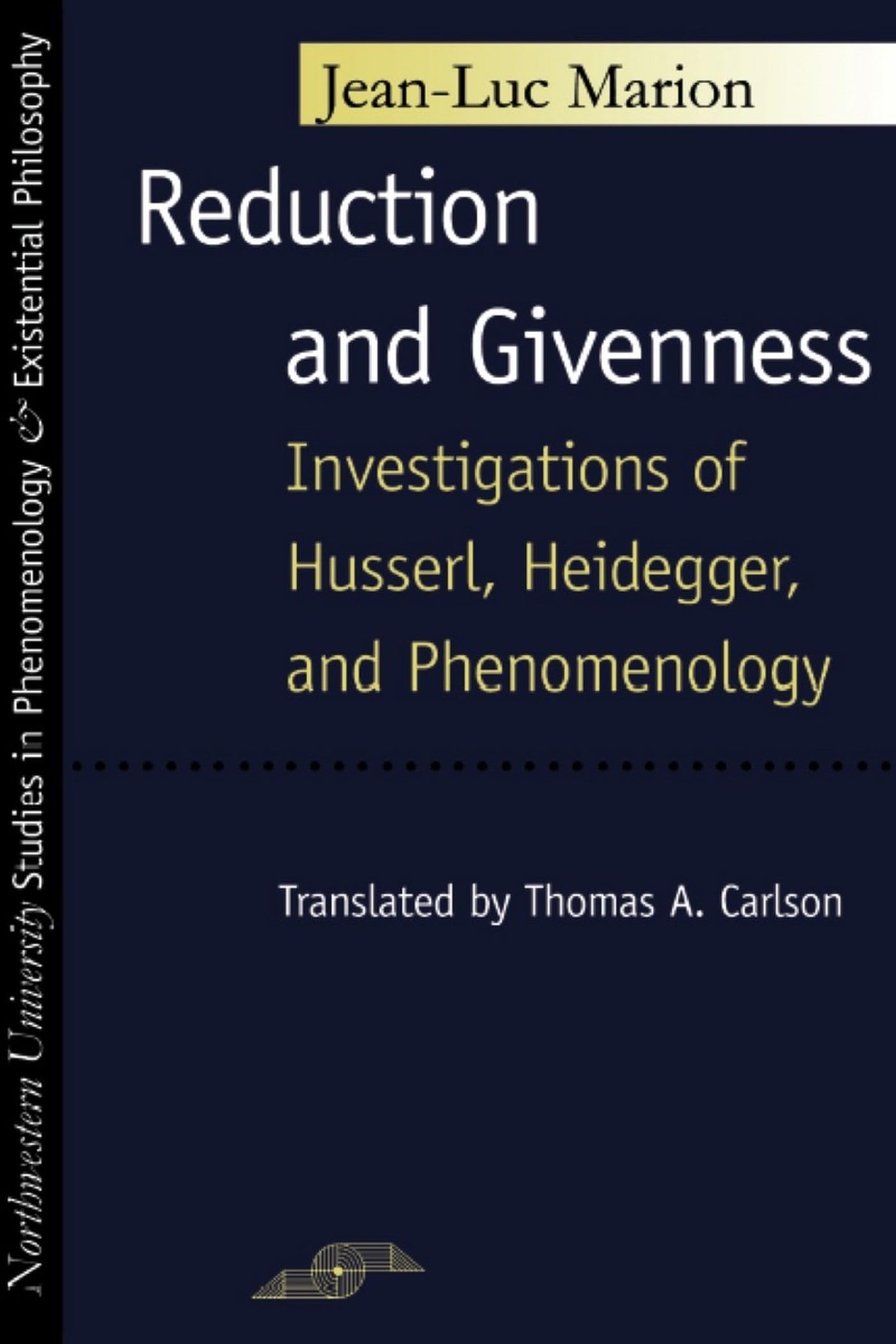 Reduction And Givenness: Investigations Of Husserl, Heidegger, And Phenomenology (Studies In Phenomenology And Existential Philo,Used