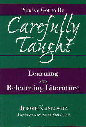 You'Ve Got To Be Carefully Taught: Learning And Relearning Literature,Used