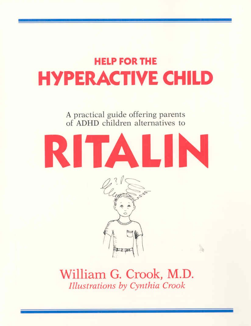 Help for the Hyperactive Child: A Practical Guide Offering Parents of ADHD Children Alternatives to Ritalin,Used