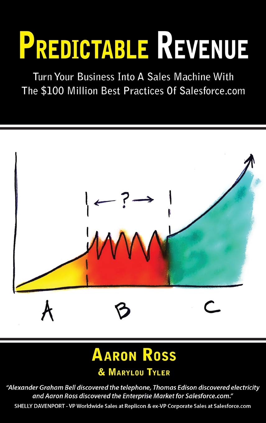 Predictable Revenue: Turn Your Business Into a Sales Machine with the $100 Million Best Practices of Salesforce.com,Used