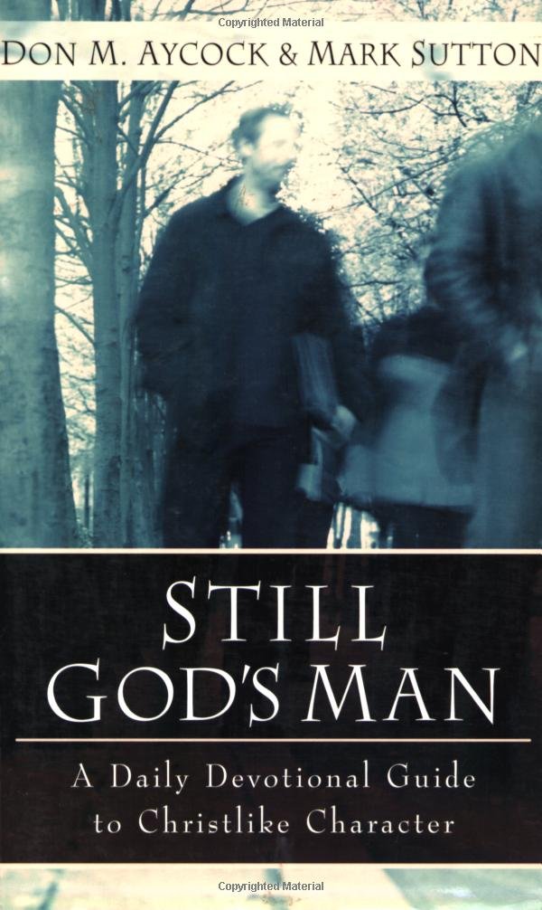 Still God'S Man: A Daily Devotional Guide To Christlike Character