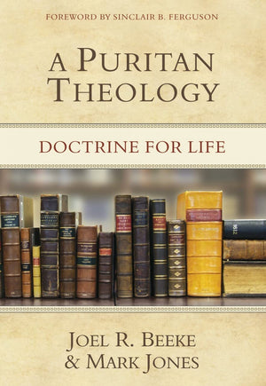 A Puritan Theology: Doctrine for Life,Used