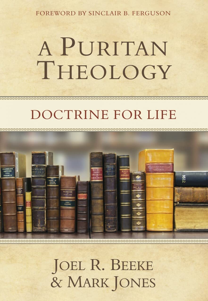 A Puritan Theology: Doctrine for Life,Used