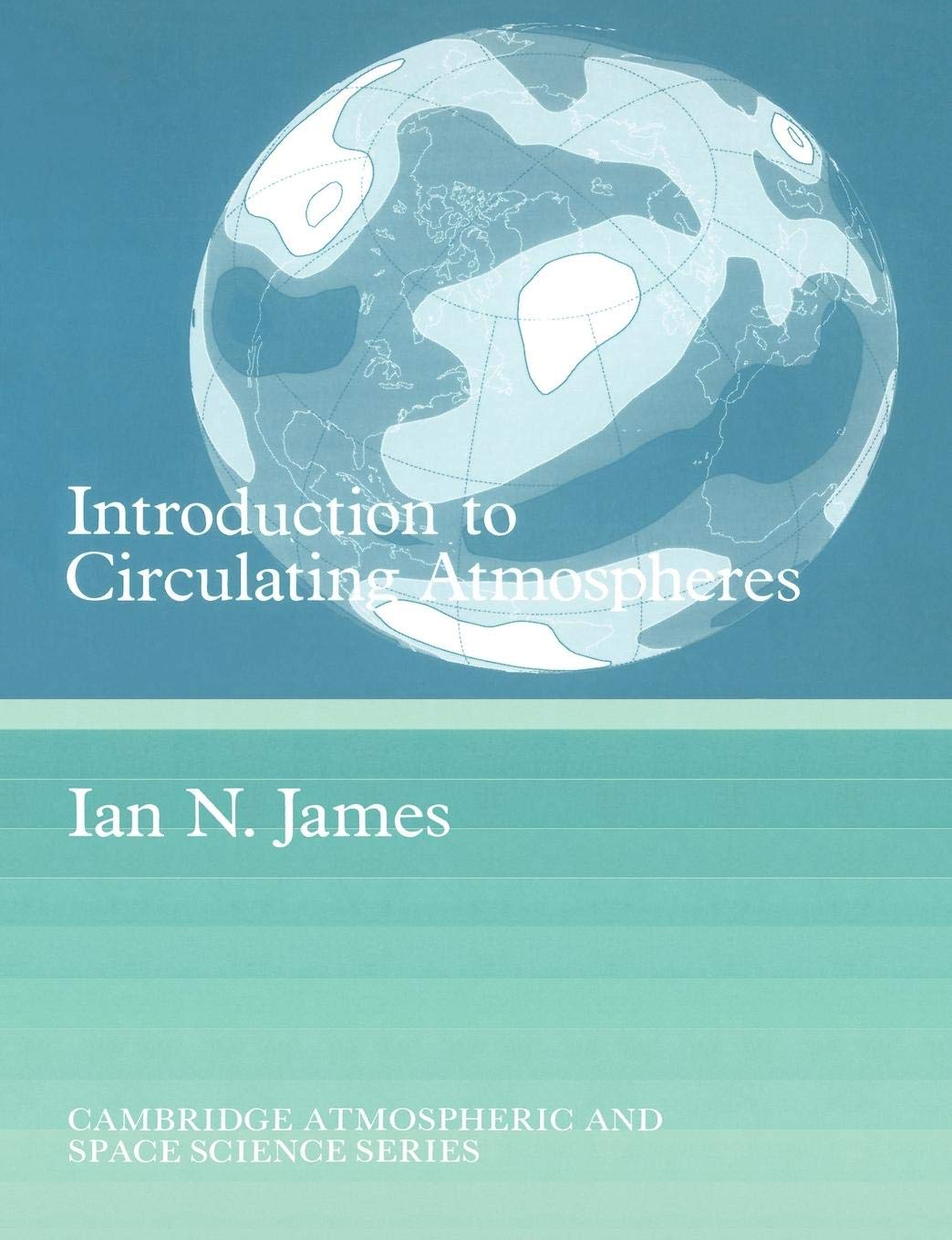 Introduction to Circulating Atmospheres (Cambridge Atmospheric and Space Science Series),Used