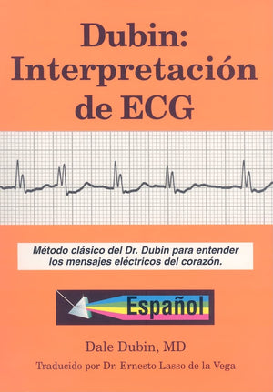 Dubin: Interpretacion de ECG: Metodo Clasico del Dr. Dubin Para Entender los Mensajes Electricos del Corazon (Spanish Edition),Used