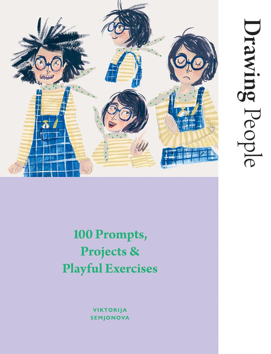 Drawing People: 100 Prompts, Projects And Playful Exercises,Used