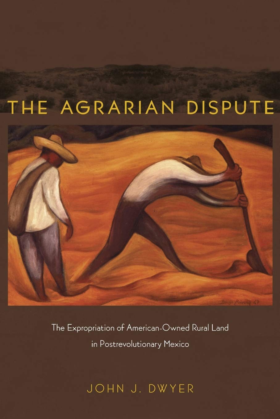 The Agrarian Dispute: The Expropriation Of Americanowned Rural Land In Postrevolutionary Mexico (American Encounters/Global Int,New