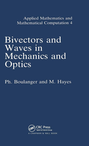 Bivectors And Waves In Mechanics And Optics (Applied Mathematics)