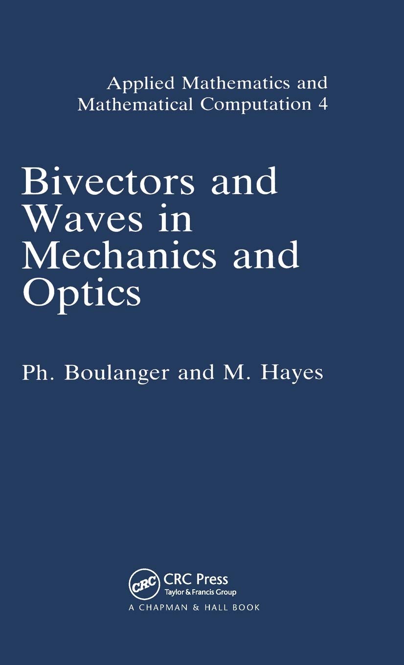 Bivectors And Waves In Mechanics And Optics (Applied Mathematics)