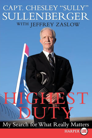 Highest Duty: My Search for What Really Matters,New