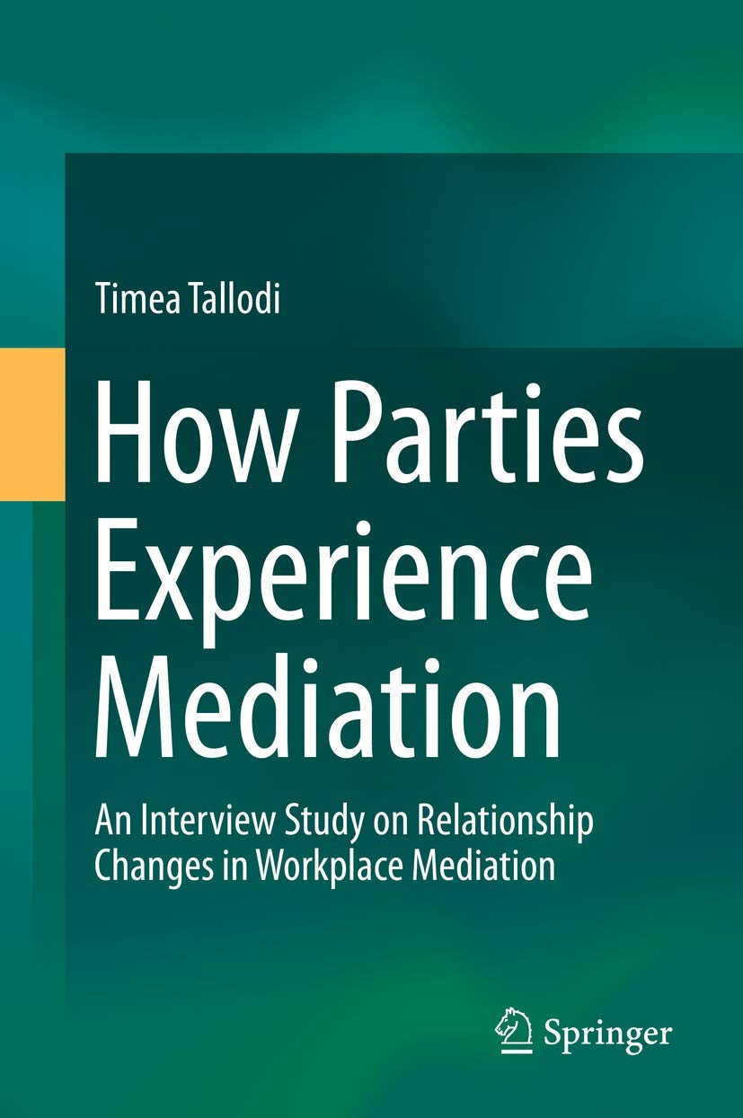 How Parties Experience Mediation: An Interview Study on Relationship Changes in Workplace Mediation,Used