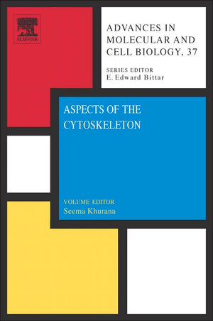 Aspects Of The Cytoskeleton (Volume 37) (Advances In Molecular And Cell Biology, Volume 37)