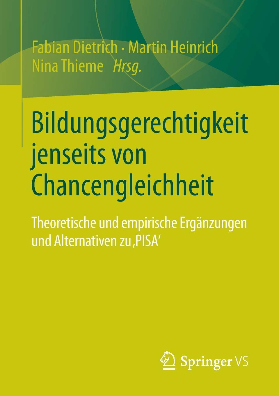Bildungsgerechtigkeit jenseits von Chancengleichheit: Theoretische und empirische Ergnzungen und Alternativen zu 'PISA' (German ,Used
