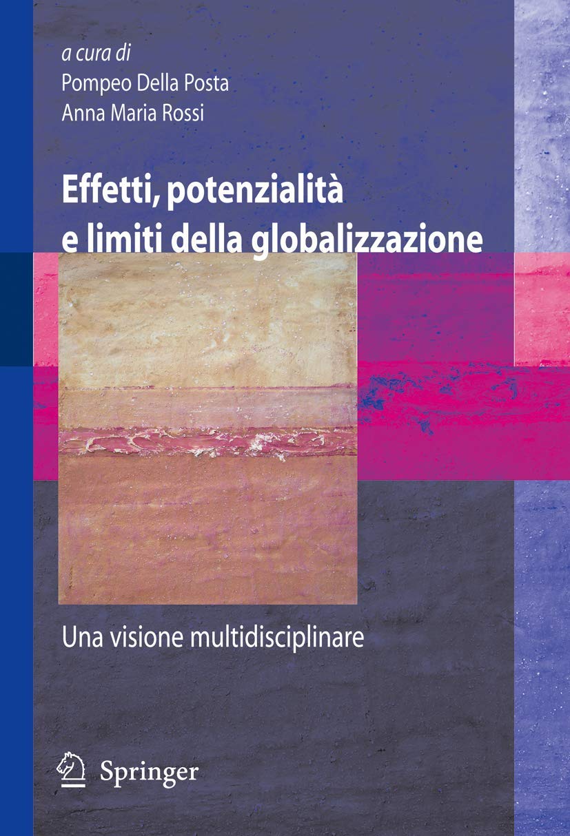 Effetti, Potenzialit E Limiti Della Globalizzazione: Una Visione Multidisciplinare (Italian Edition),New