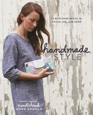 Handmade Style: 23 Musthave Basics To Stitch, Use, And Wear