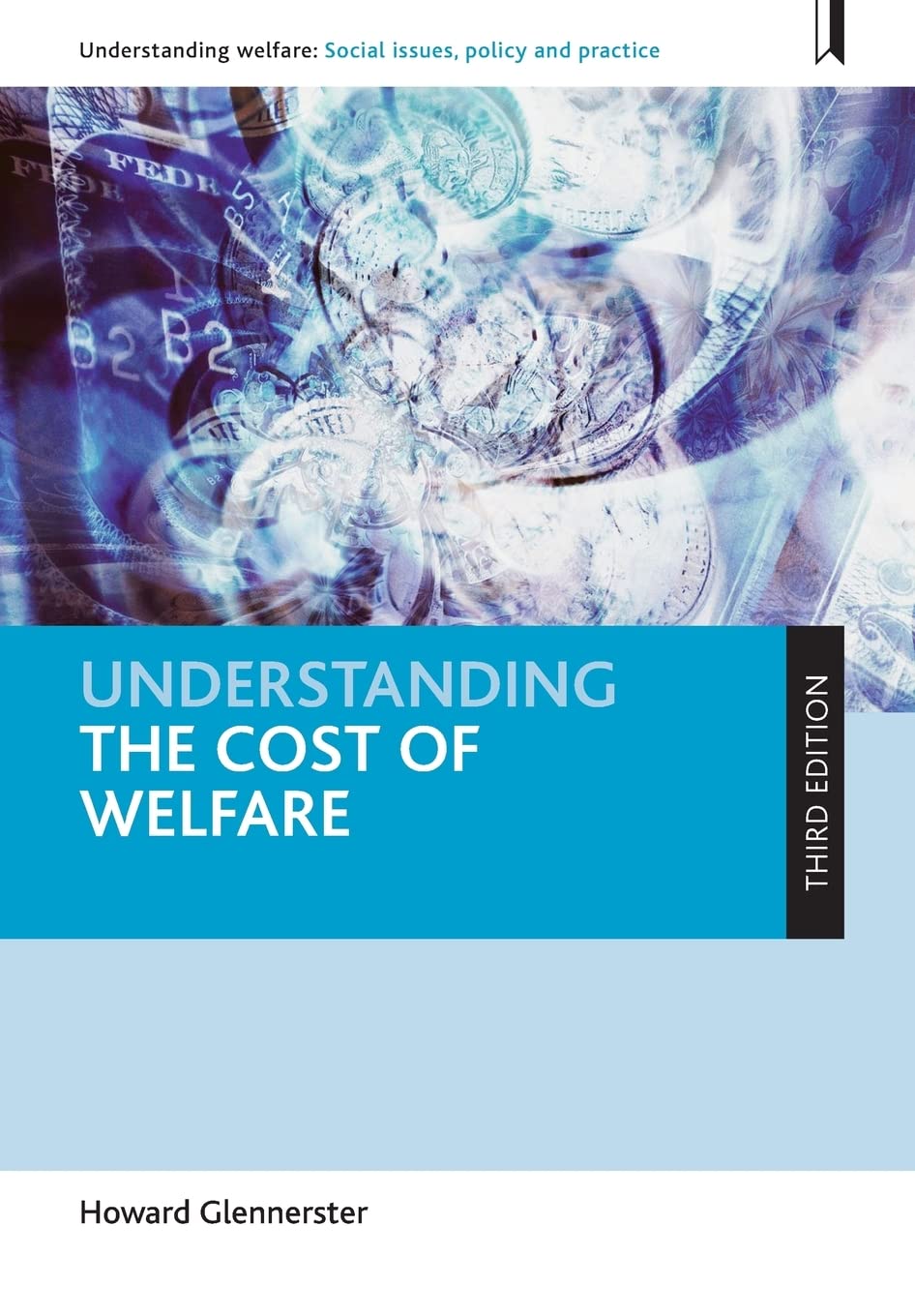 Understanding the Cost of Welfare (Understanding Welfare: Social Issues, Policy and Practice),Used