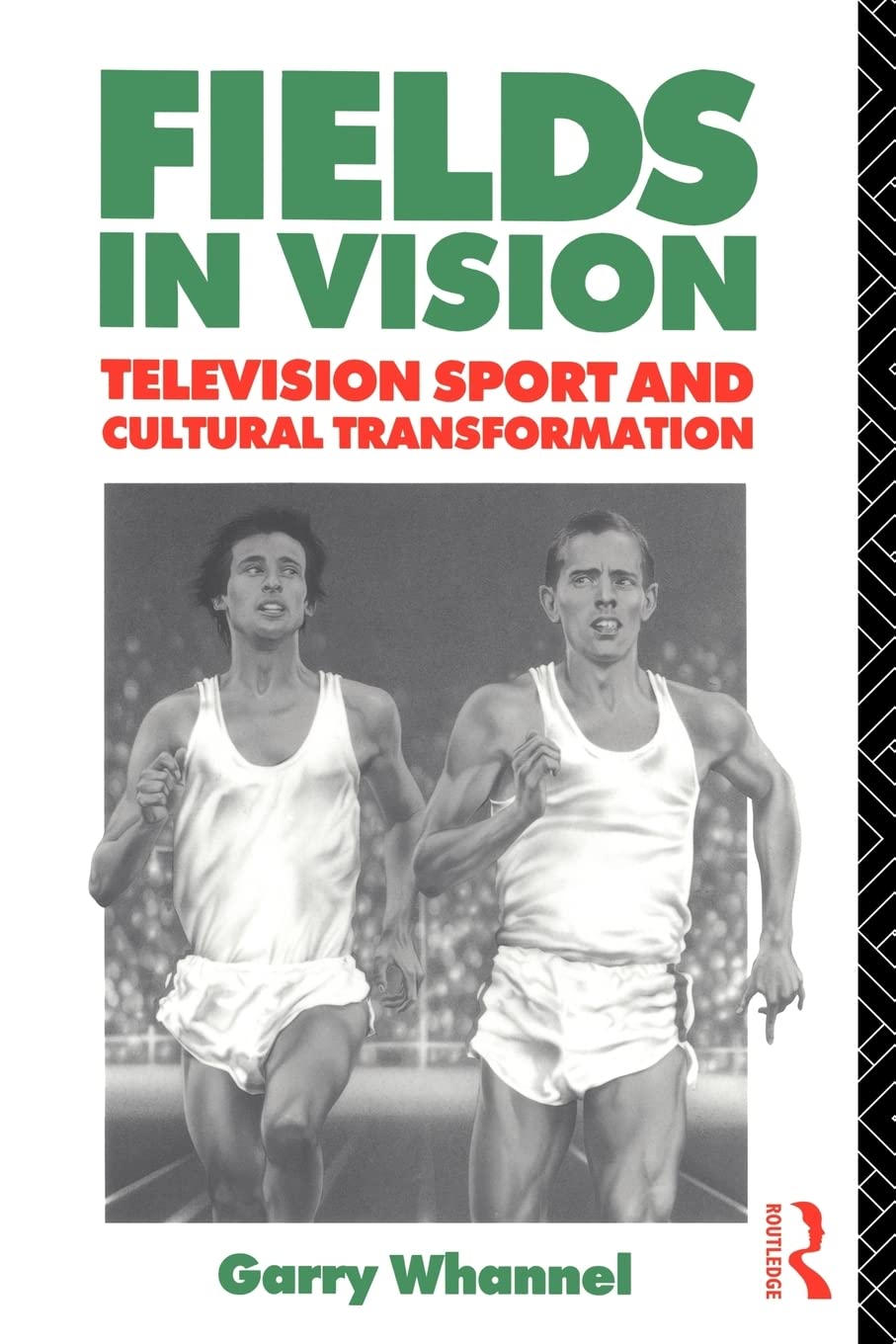 Fields in Vision: Television Sport and Cultural Transformation (Communication and Society),Used
