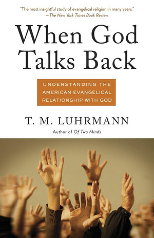 When God Talks Back: Understanding the American Evangelical Relationship with God,New