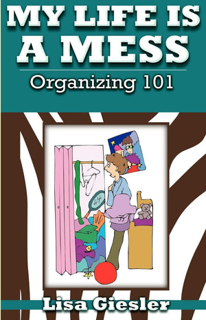 My Life Is A Mess: Organizing 101,Used