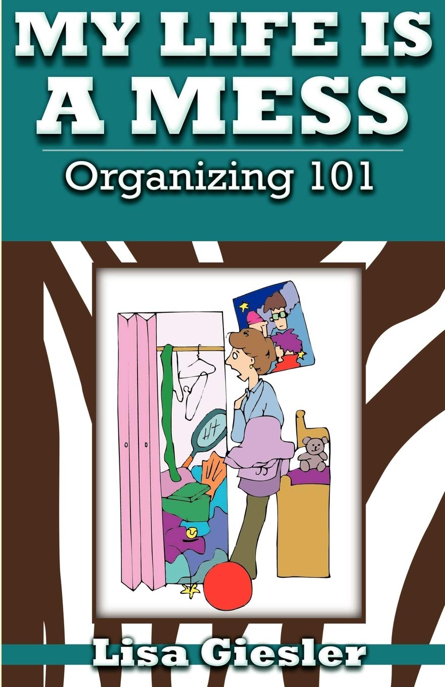 My Life Is A Mess: Organizing 101,Used