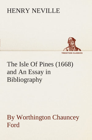 The Isle Of Pines (1668) and An Essay in Bibliography by Worthington Chauncey Ford,Used
