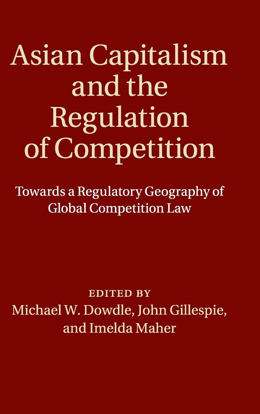 Asian Capitalism and the Regulation of Competition: Towards a Regulatory Geography of Global Competition Law,Used