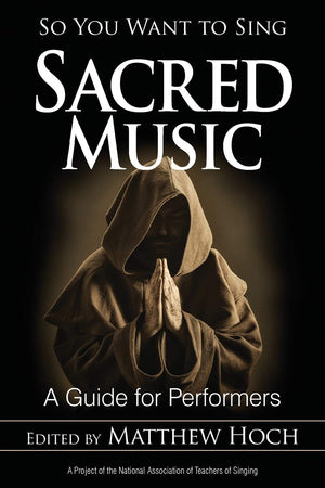 So You Want to Sing Sacred Music: A Guide for Performers (Volume 6) (So You Want to Sing, 6),Used
