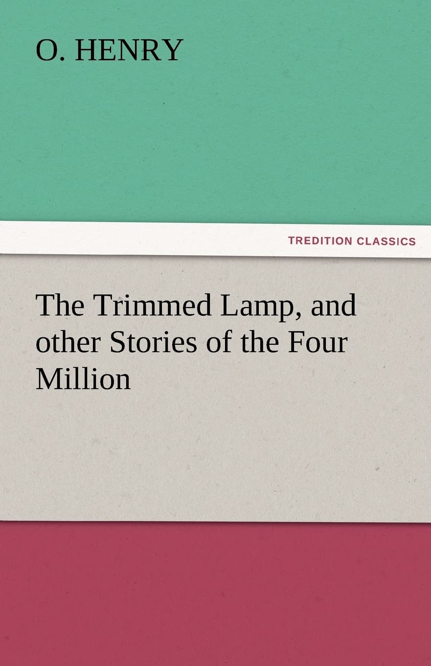 The Trimmed Lamp, and Other Stories of the Four Million,Used