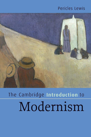 The Cambridge Introduction To Modernism (Cambridge Introductions To Literature)