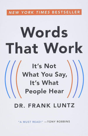 Words That Work: It's Not What You Say, It's What People Hear,Used