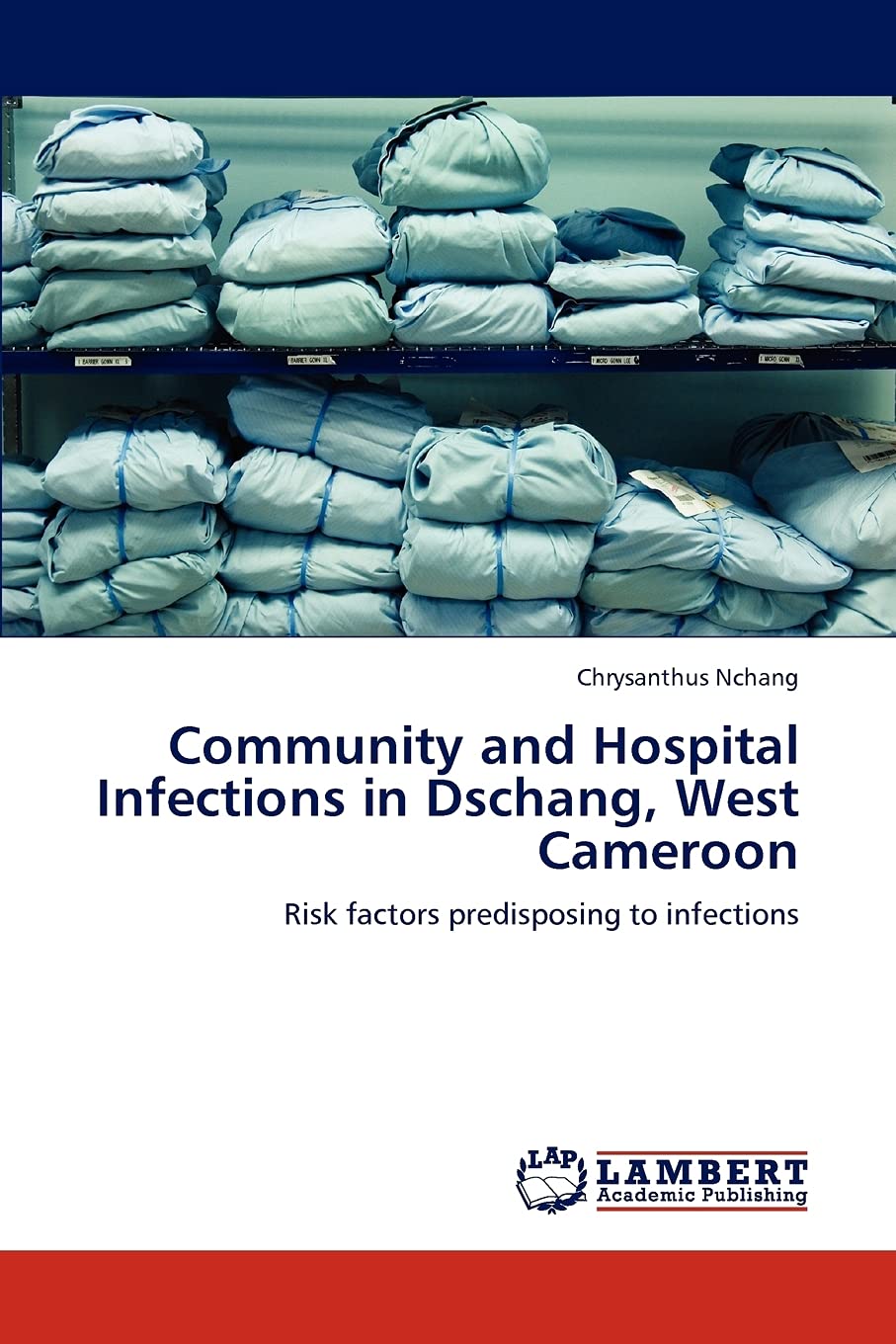 Community and Hospital Infections in Dschang, West Cameroon: Risk factors predisposing to infections,Used