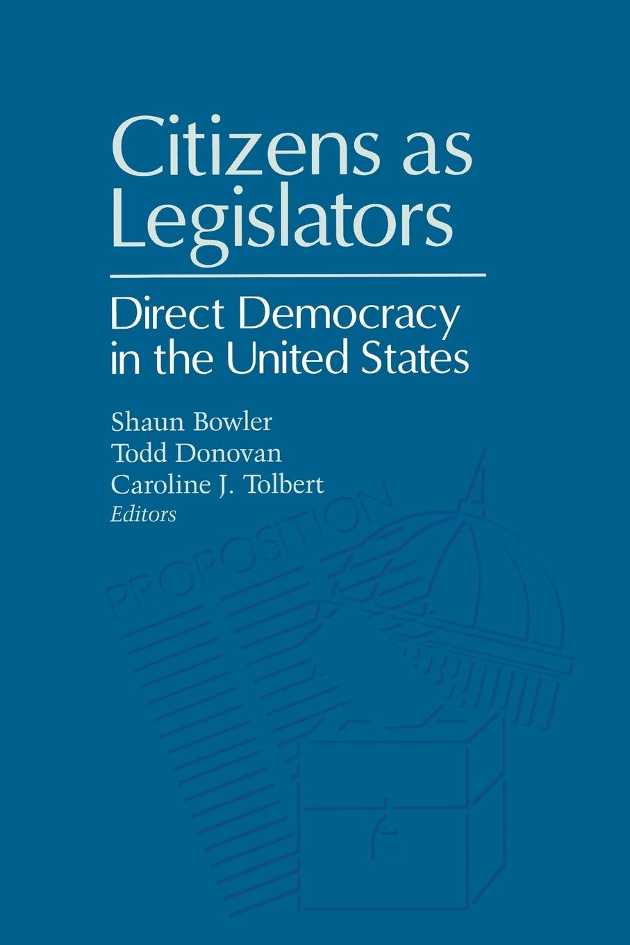 Citizens as Legislators: Direct Democracy in the Unites States (Parliaments and Legislatures Series),New
