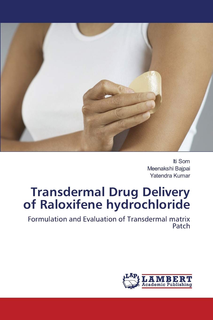 Transdermal Drug Delivery of Raloxifene hydrochloride: Formulation and Evaluation of Transdermal matrix Patch,Used