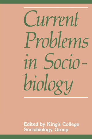 Current Problems in Sociobiology,New