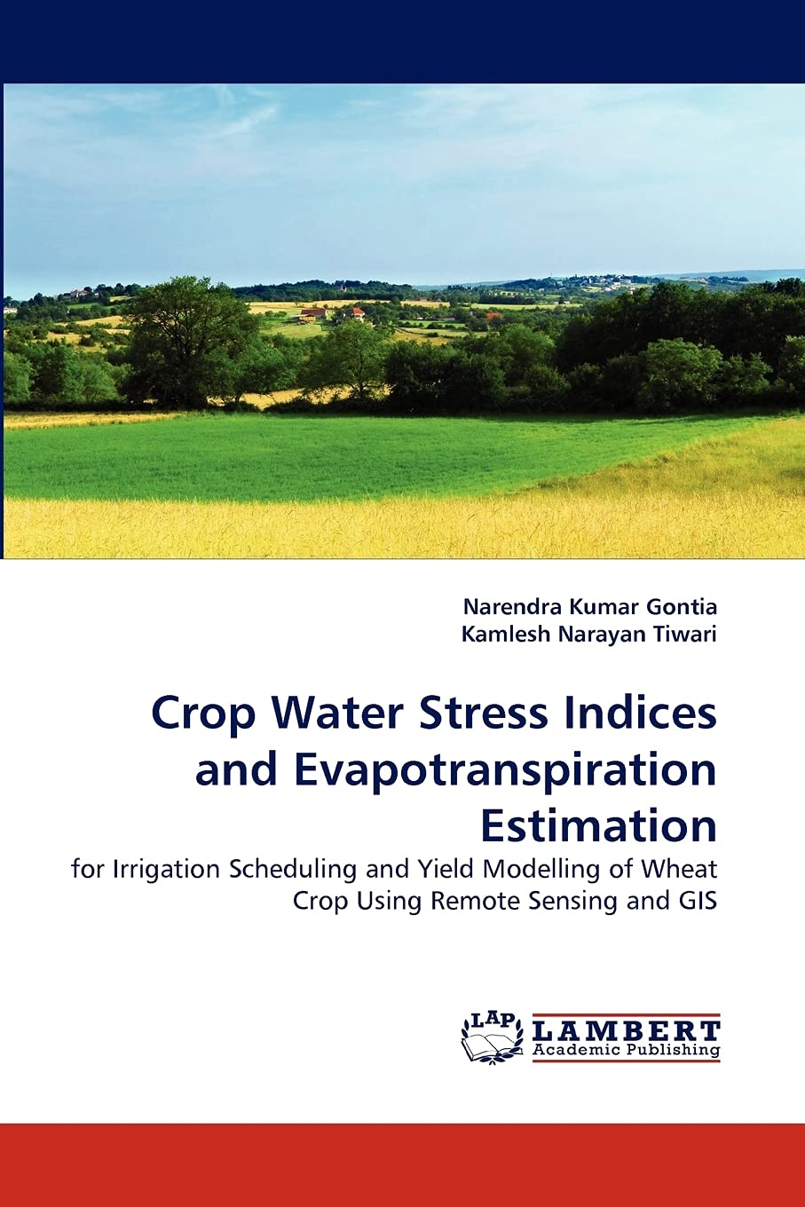 Crop Water Stress Indices and Evapotranspiration Estimation: for Irrigation Scheduling and Yield Modelling of Wheat Crop Using R,Used