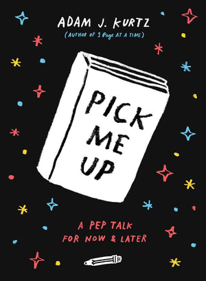 Pick Me Up: A Pep Talk for Now and Later,Used