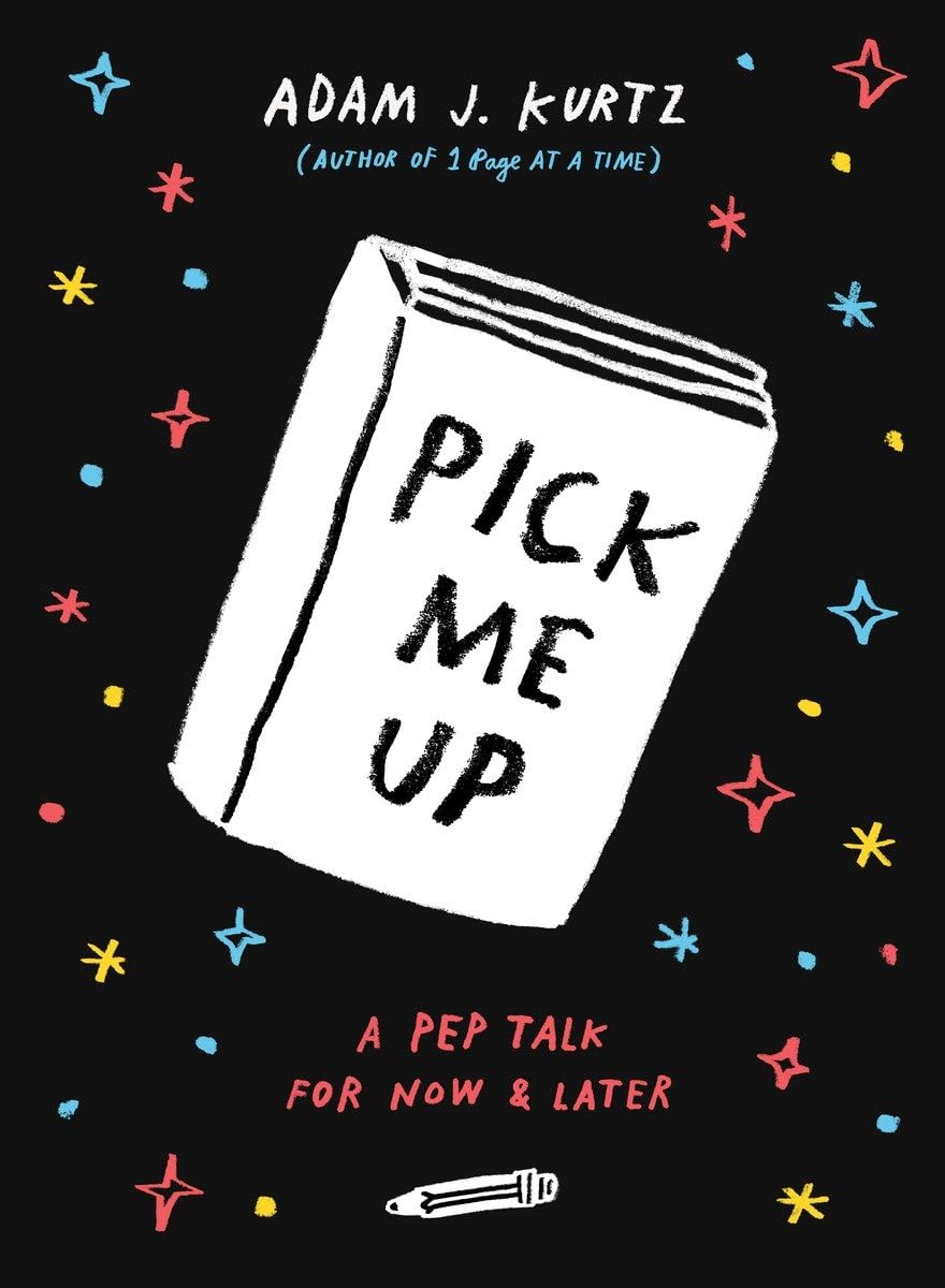 Pick Me Up: A Pep Talk for Now and Later,Used