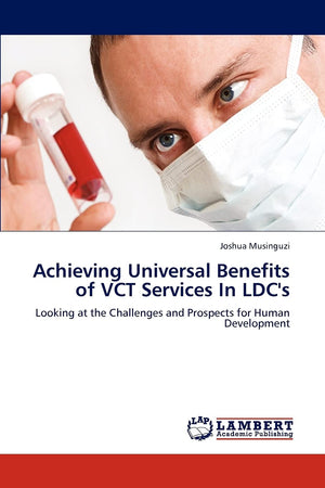 Achieving Universal Benefits of VCT Services In LDC's: Looking at the Challenges and Prospects for Human Development,Used